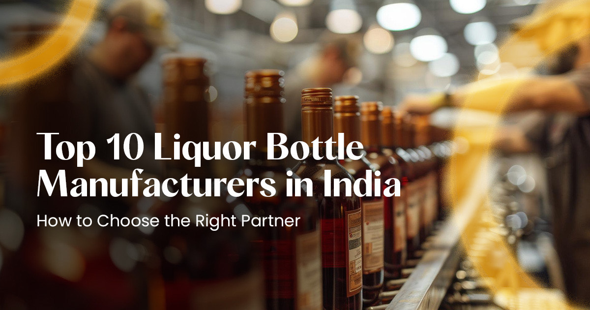 top liquor botle manufactures in india